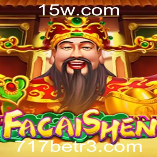 Descubra o Fascinante Mundo do Jogo FaCaiShen no 717bet